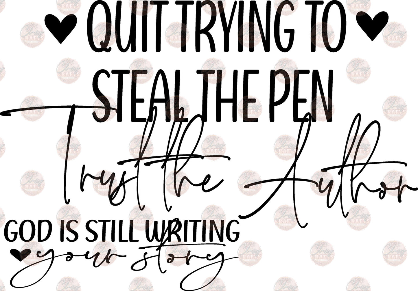 Quit Trying To Steal The Pen - Sublimation Transfers