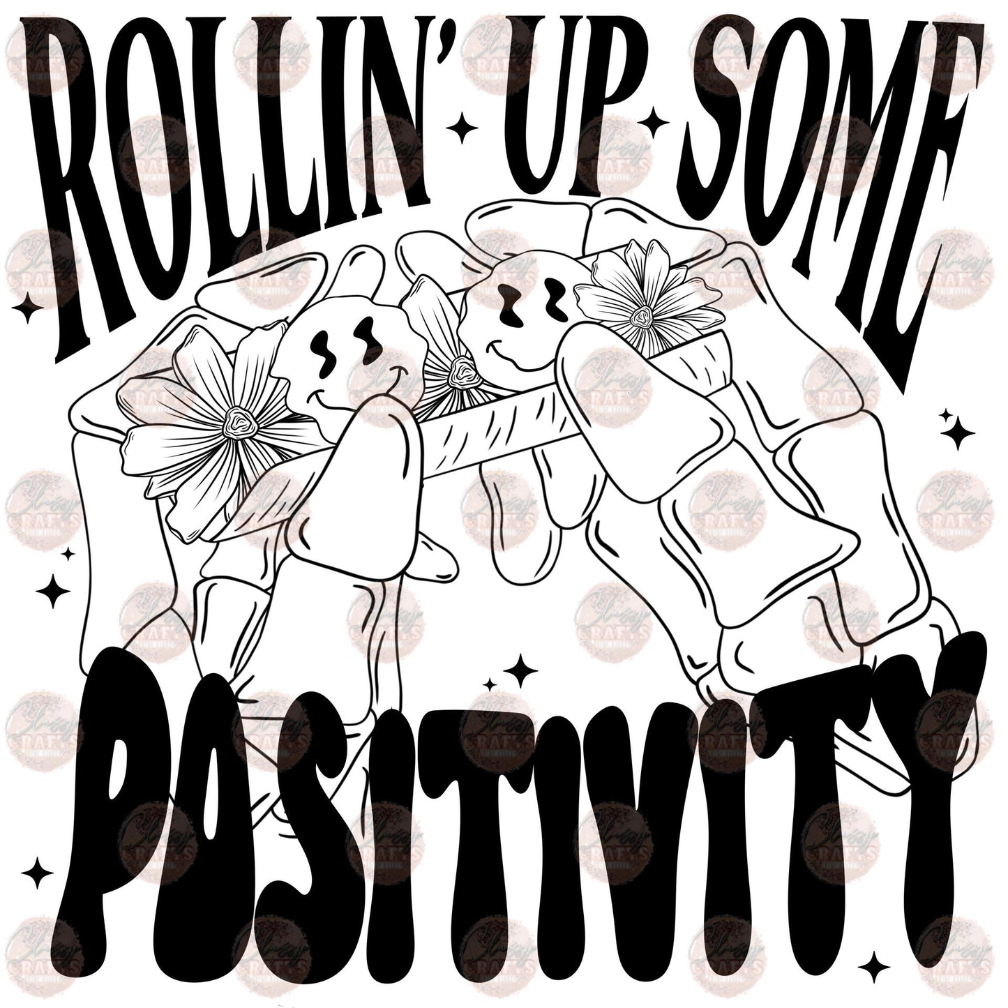 Rollin' Up Some Positivity - Sublimation Transfer