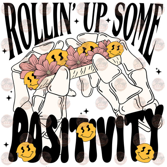 Rollin' Up Some Positivity - Sublimation Transfer