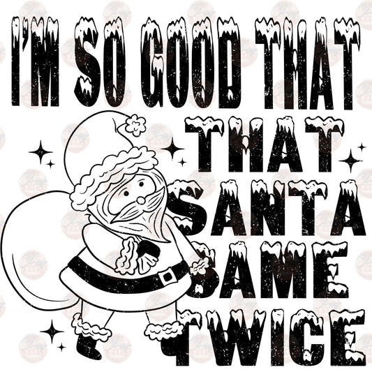 Santa Came Twice - Sublimation Transfer