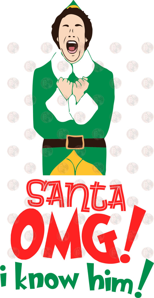 Santa! I Know Him - Sublimation Transfer