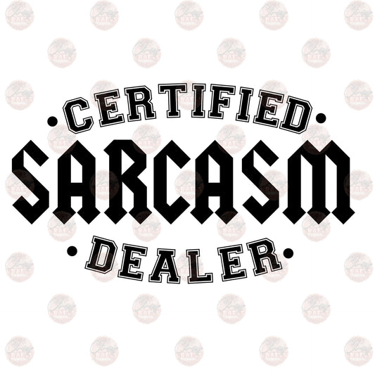 Sarcasm Dealer - Sublimation Transfer