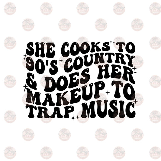 She Cooks To 90s Country & Does Her Make To Trap Music - Sublimation Transfer