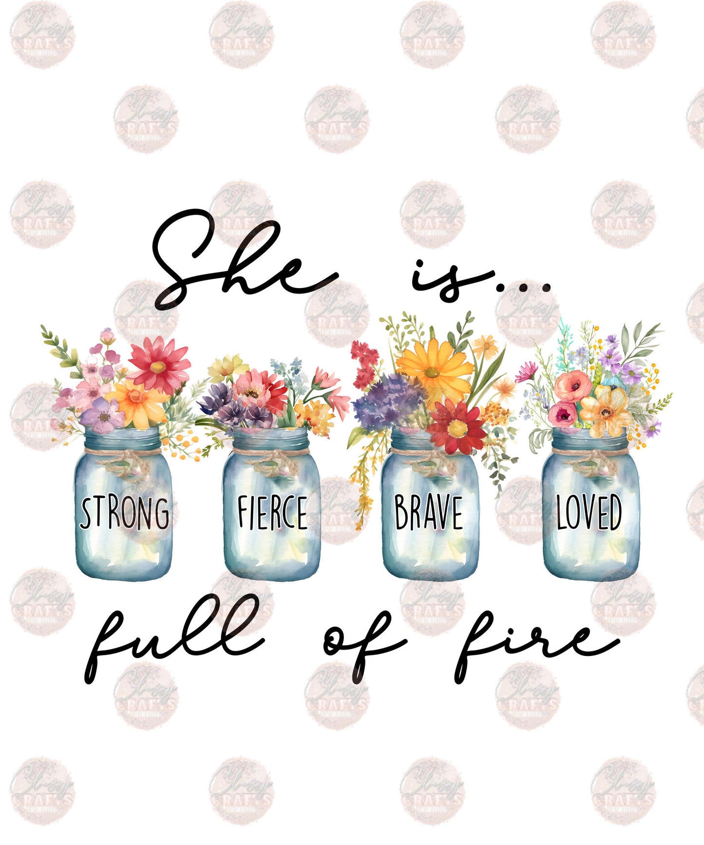 She Is Full Of Fire - Sublimation Transfer