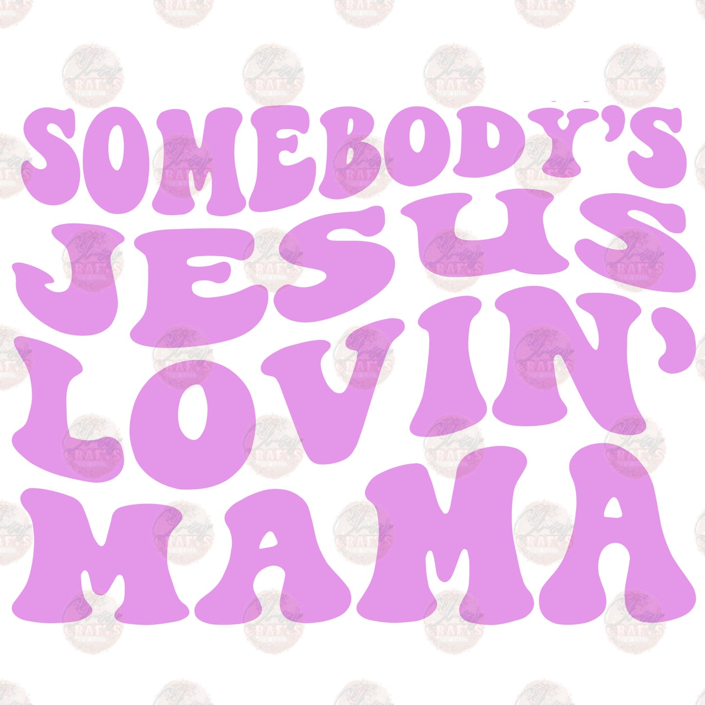 Somebody's Jesus Lovin Mama Wife Two Part **Sold Separately** Transfer