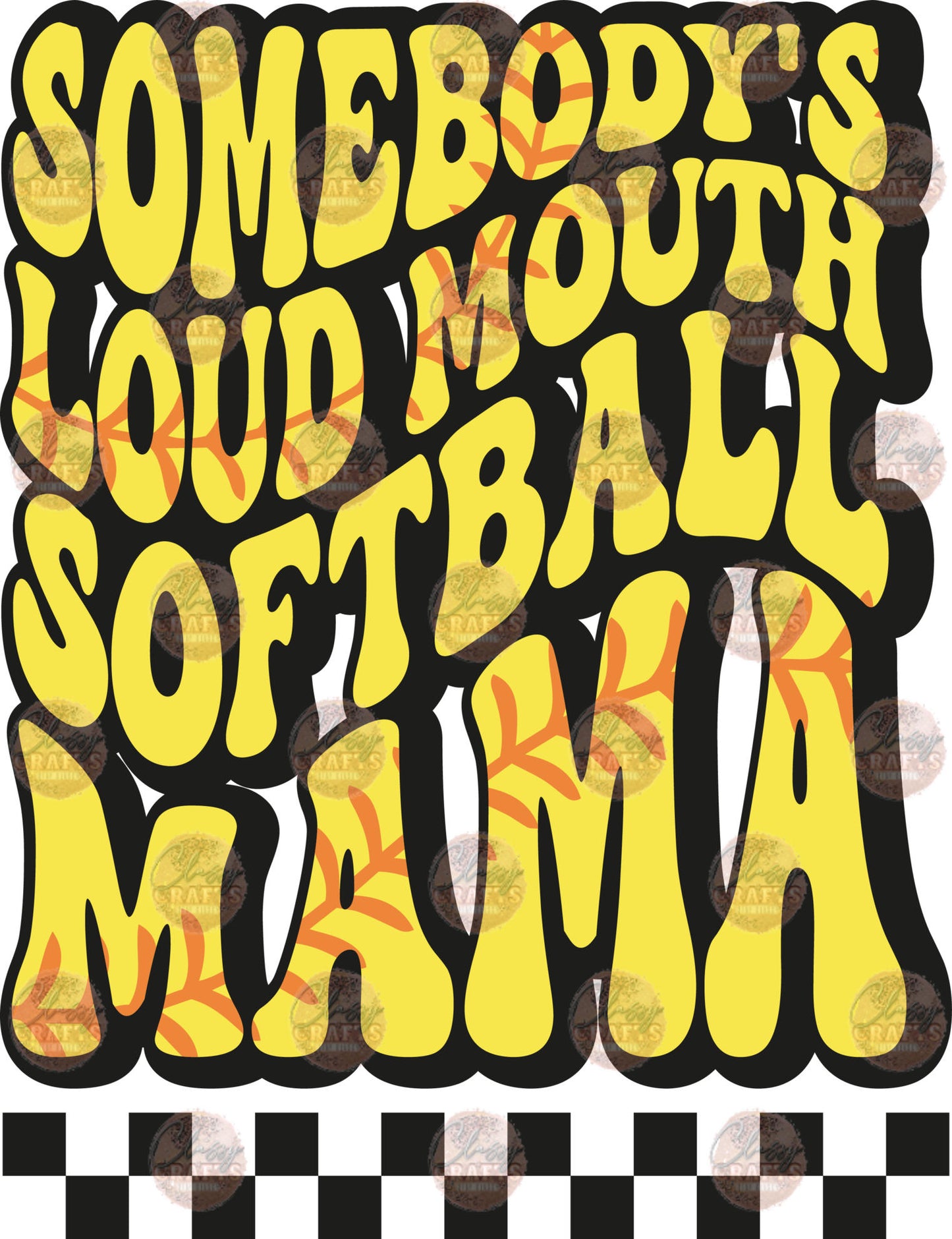 Somebody's Loud Mouth Softball Mama Two Part **Sold Separately** Transfer