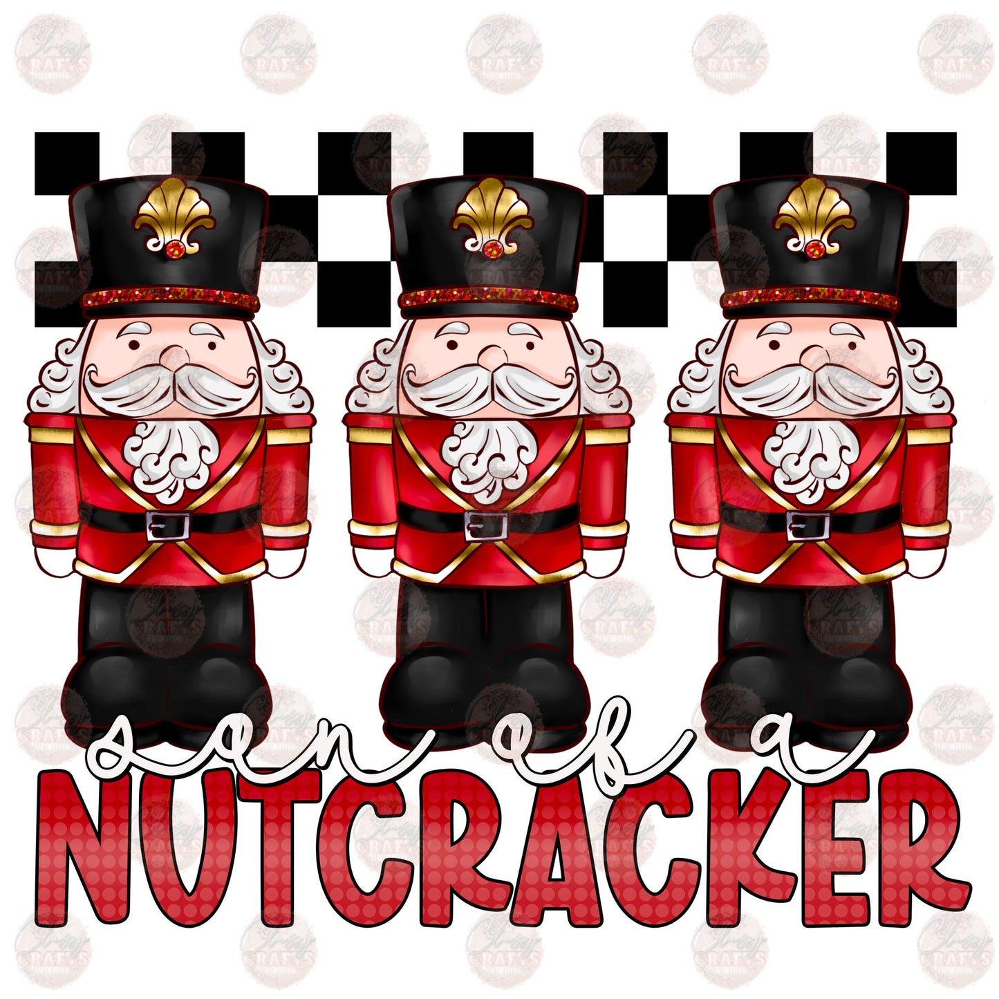 Son Of A Nutcracker - Sublimation Transfers
