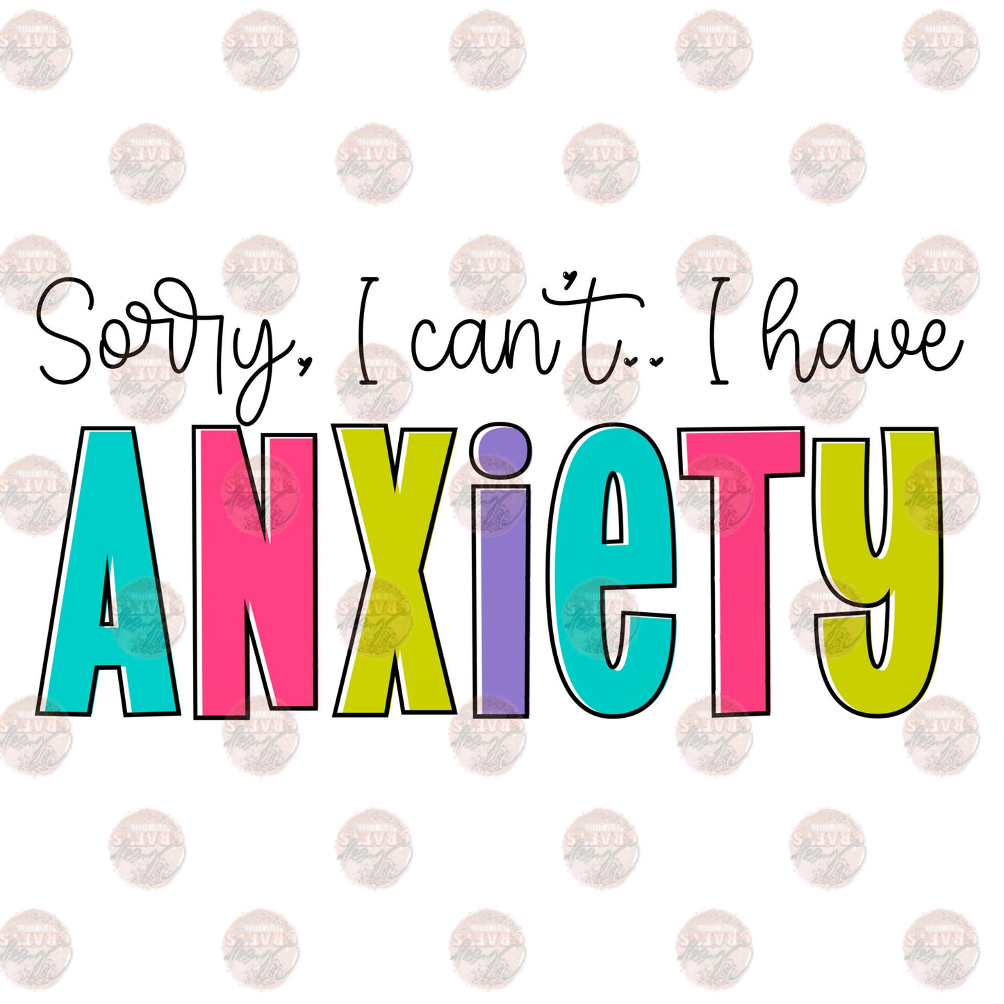 Sorry, Cant, Anxiety Transfer