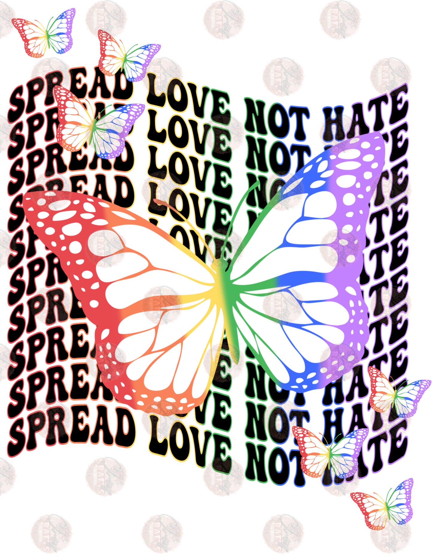 Spread Love Not Have Butterfly - Sublimation Transfer