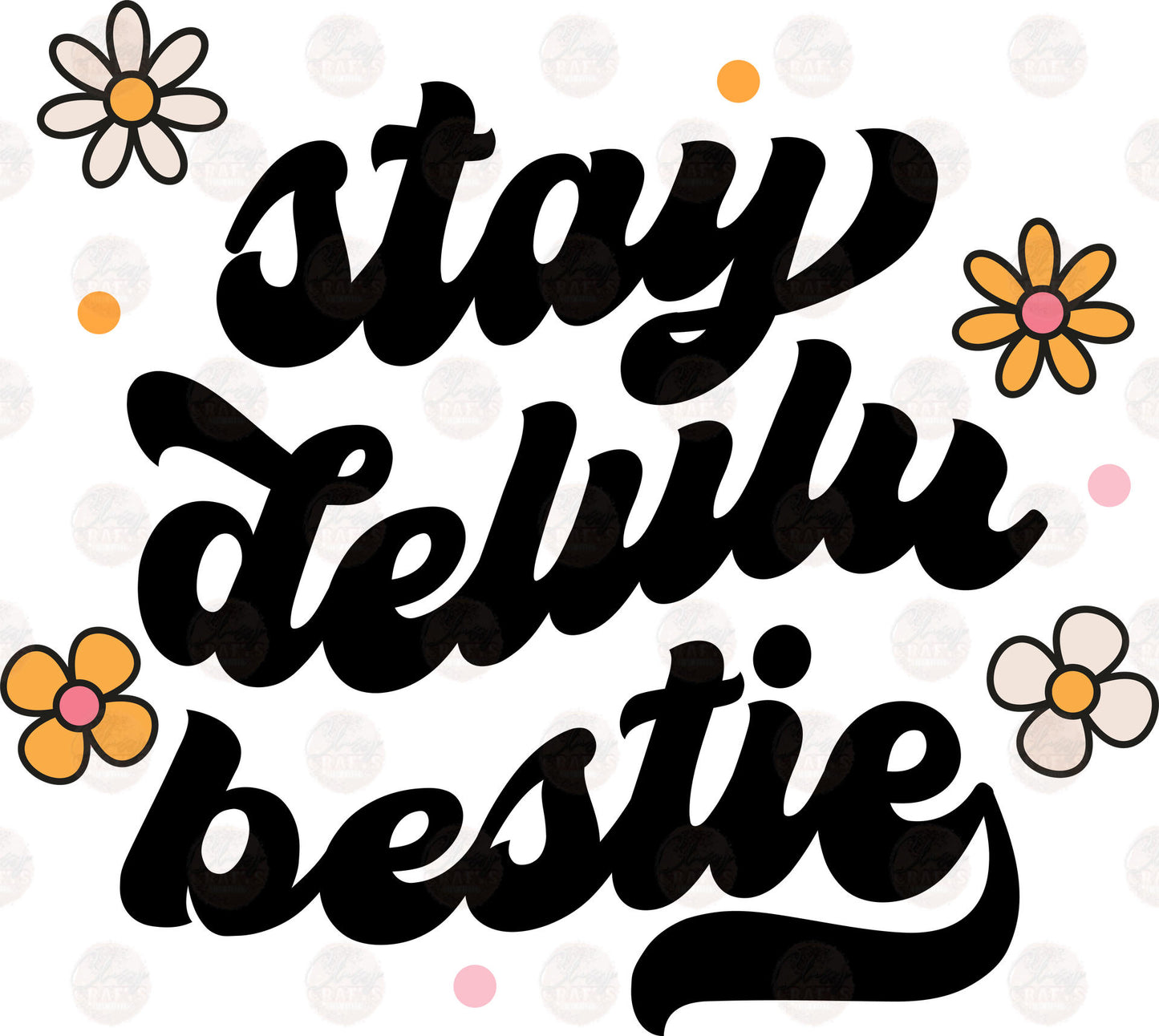 Stay Positive Bestie - Sublimation Transfers