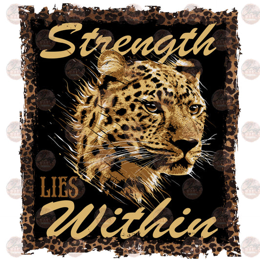 Strength Lies Within - Sublimation Transfers