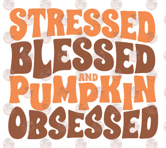 Stressed Blessed & Pumpkin Obsessed - Sublimation Transfer