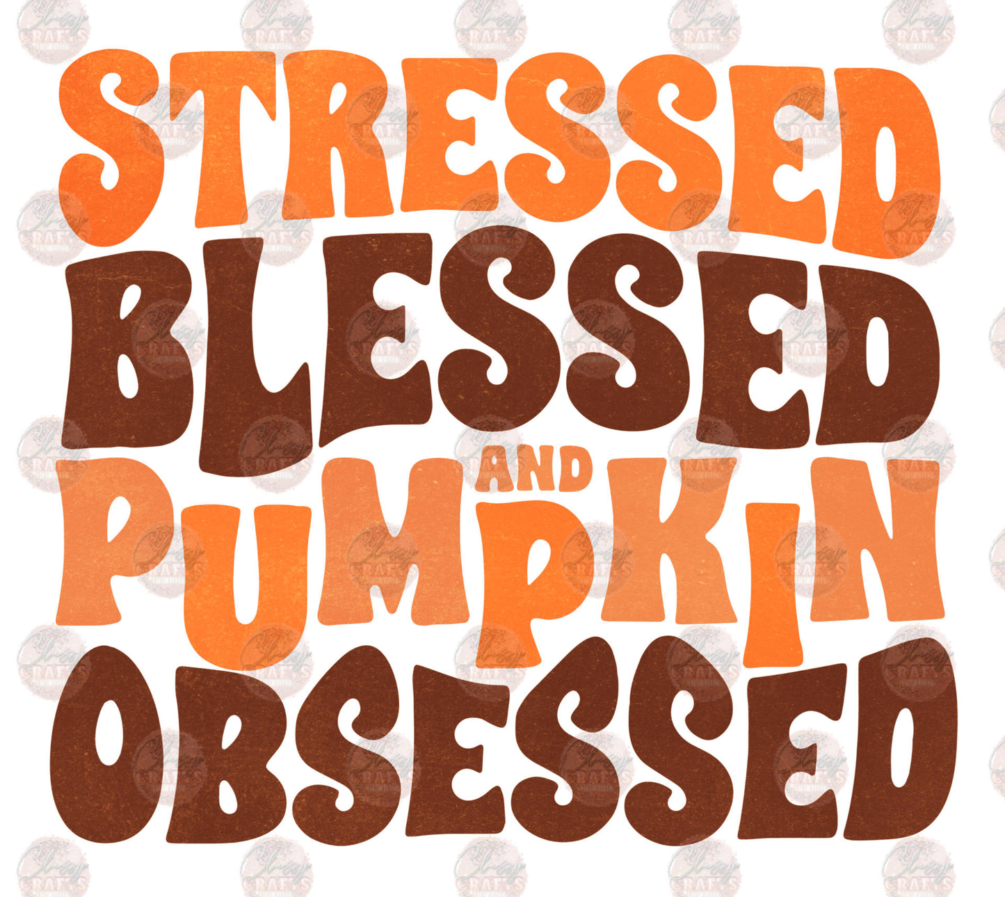 Stressed Blessed & Pumpkin Obsessed - Sublimation Transfer