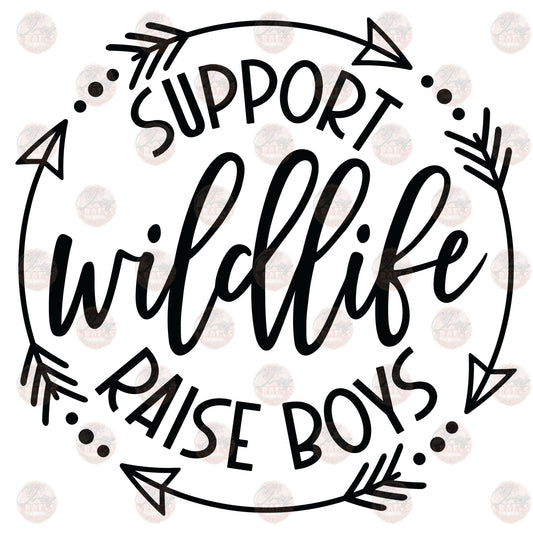 Support Wildlife Raise Boys - Sublimation Transfer