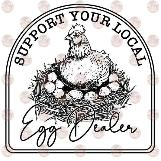 Support Your Local Egg Dealer - Sublimation Transfer