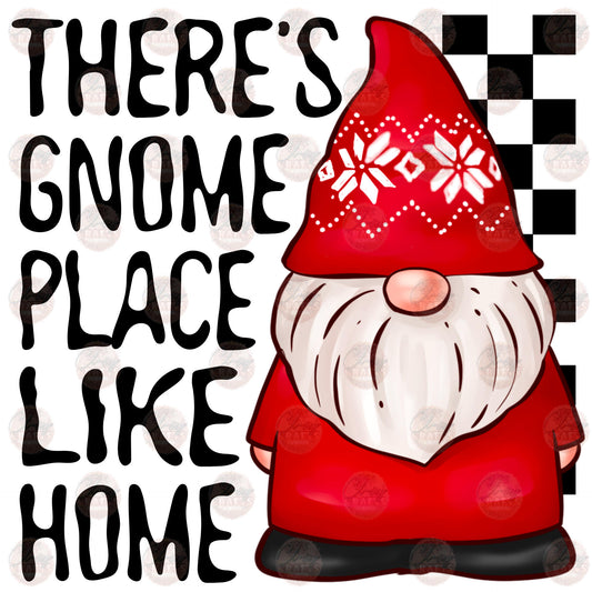 There's Gnome Place Like Home - Sublimation Transfers
