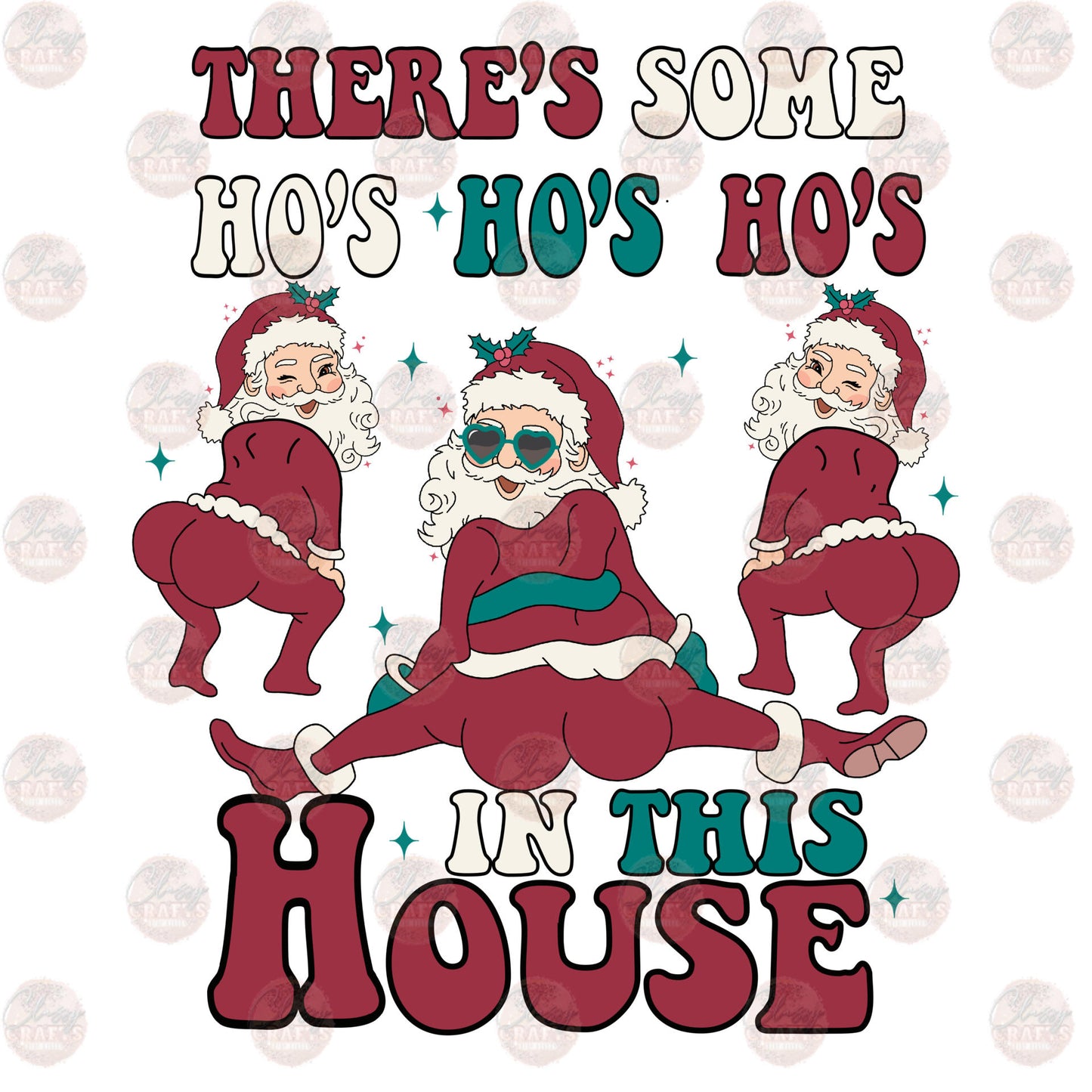 There's Some Ho's Ho's Ho's - Sublimation Transfer