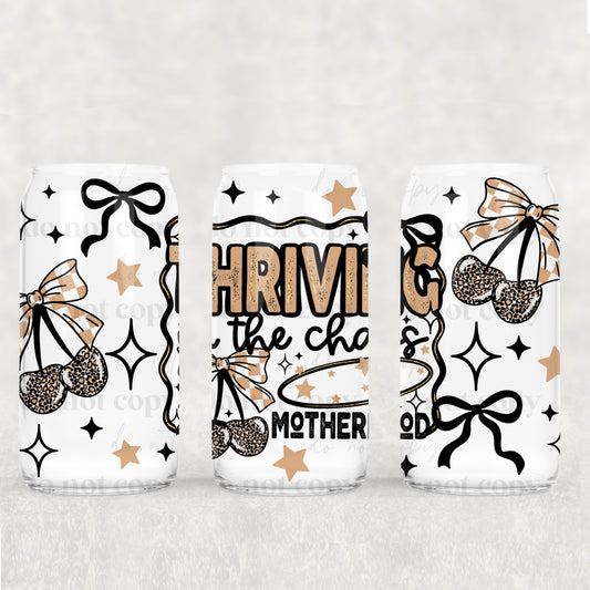 Thriving In The Chaos 16 Oz Libbey Wrap Transfer