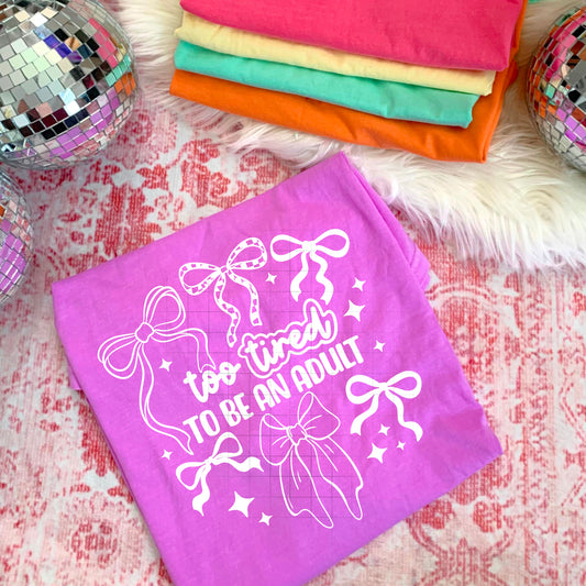 Too Tired To Be An Adult Single Color Bows White Transfer