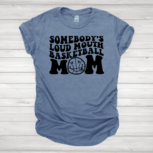 Somebody's Loud Mouth Basketball Mom 3 Transfer
