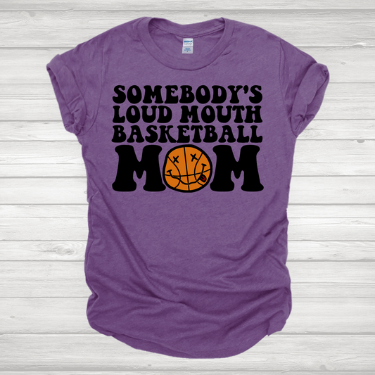 Somebody's Loud Mouth Basketball Mom 1 Transfer