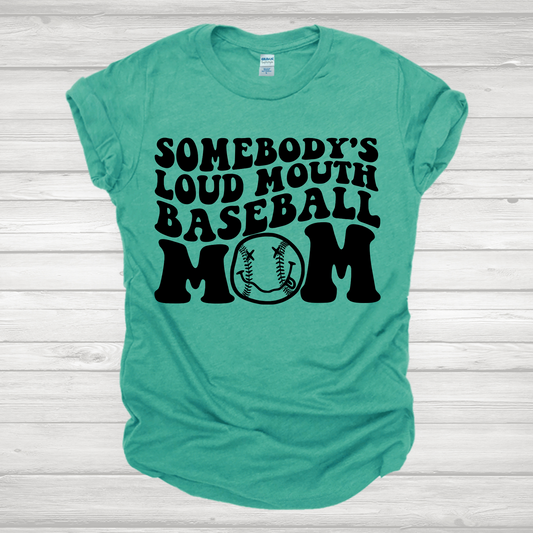 Somebody's Loud Mouth Baseball Mom 3 Transfer