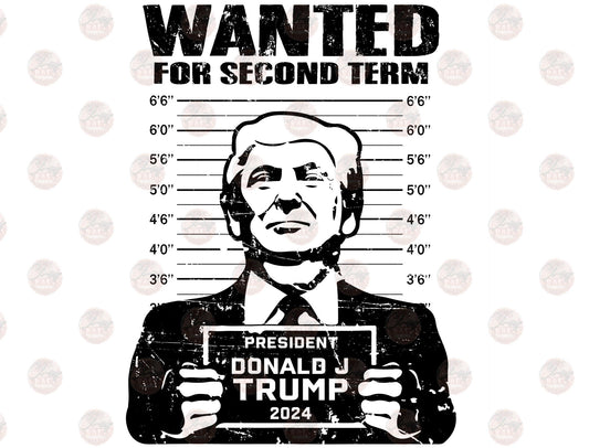 Wanted For A Second Term - Sublimation Transfer