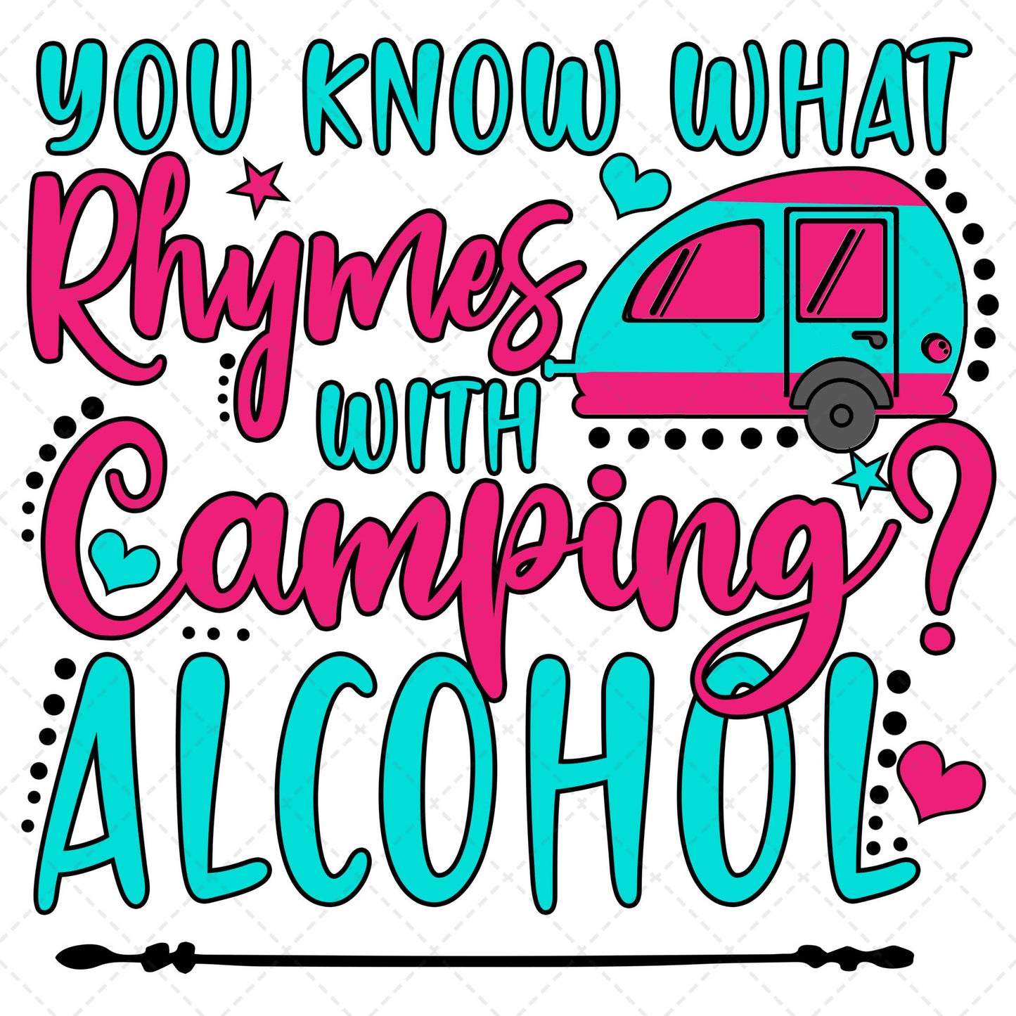 You Know What Rhymes With Camping Transfer