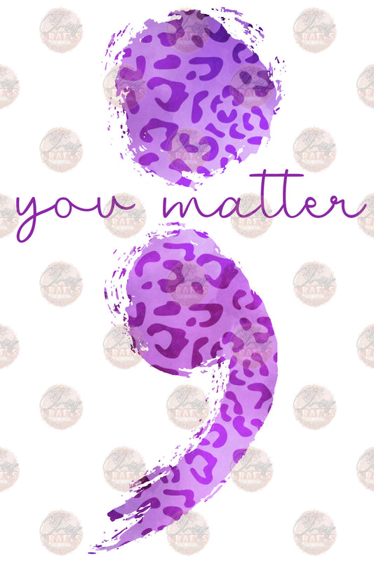 You Matter Purple Cheetah - Sublimation Transfer