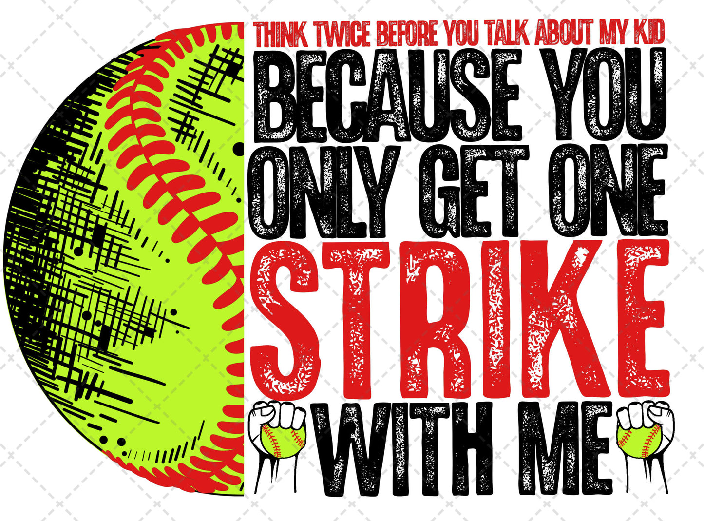 You Only Get One Strike With Me Softball ** TWO PART* SOLD SEPARATELY** Transfer