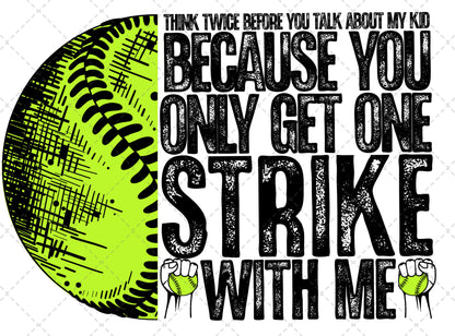 You Only Get One Strike With Me Softball ** TWO PART* SOLD SEPARATELY** Transfer