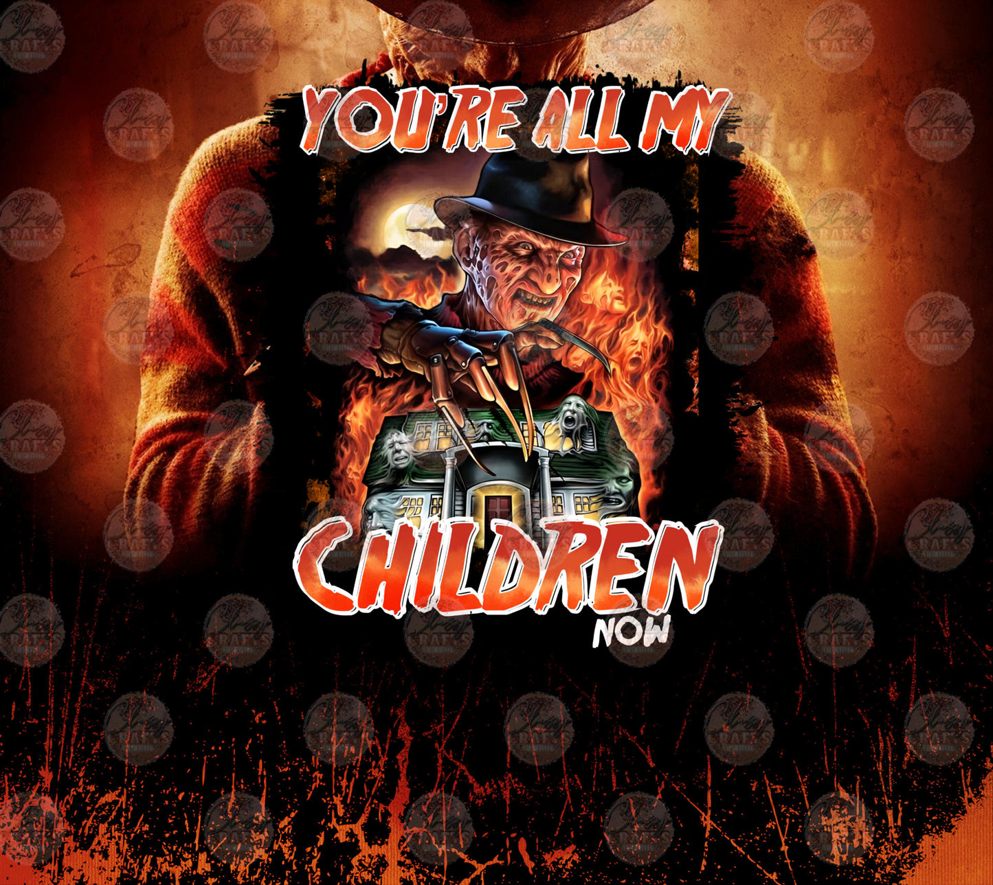 You're All My Children Now Tumbler Wrap - Sublimation Transfer