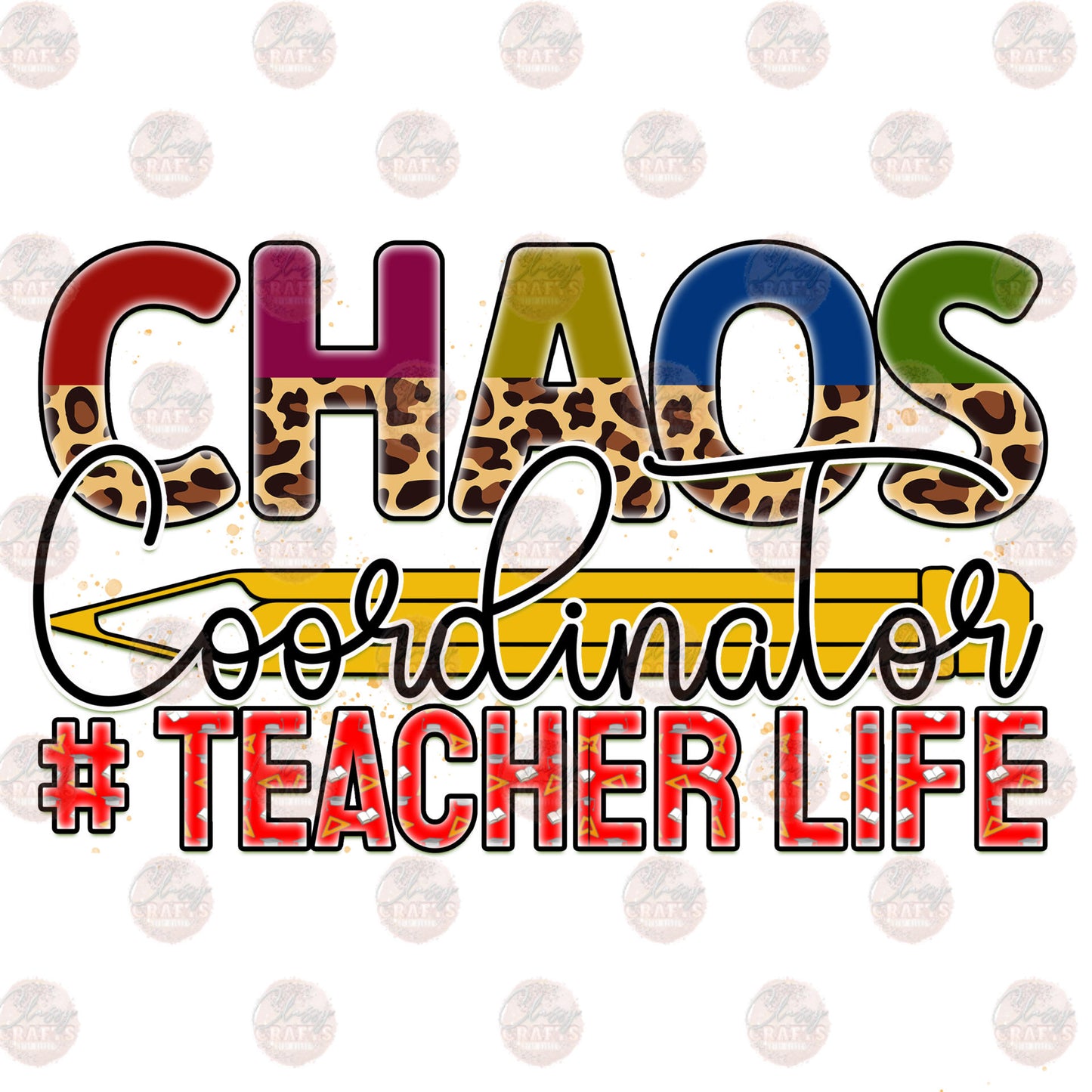 Chaos Coordinator #teacherlife Transfer