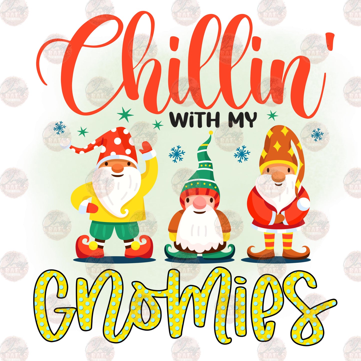 Chillin' With My Gnomies - Sublimation Transfer