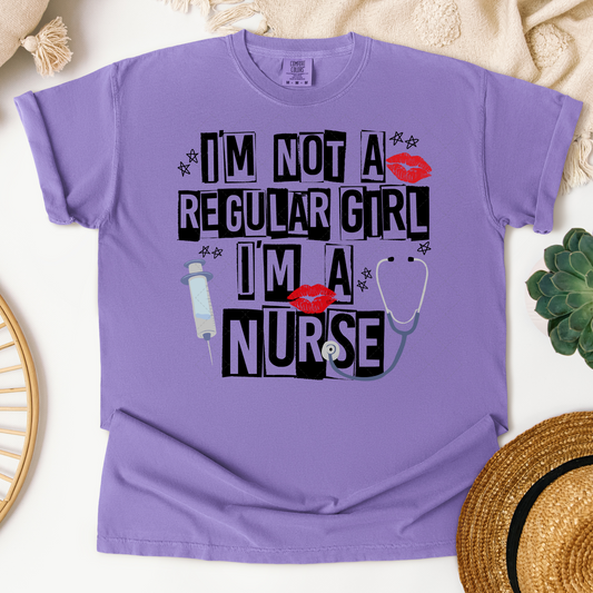 I'm Not A Regular Girl I'm A Nurse Transfer