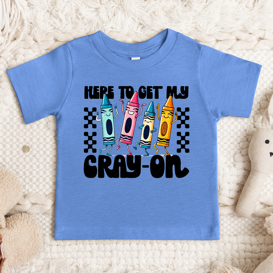 Here To Get My Cray-on Transfer