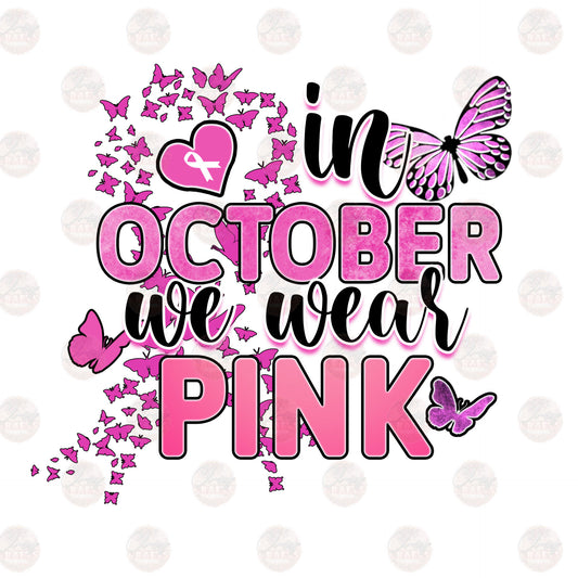 In October We Wear Pink - Sublimation Transfer