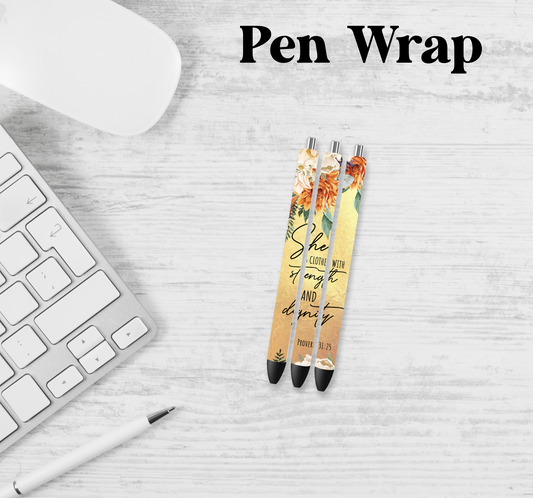 She Is Clothed With Strength And Dignity Pen Wrap Transfer
