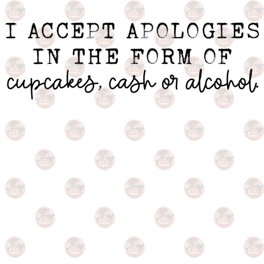 Accept Apologies 2 - Sublimation Transfer