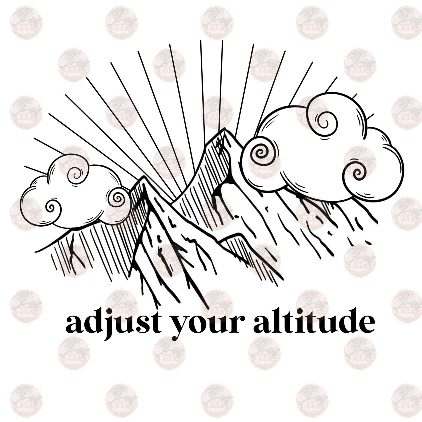 Adjust You Altitude - Sublimation Transfer