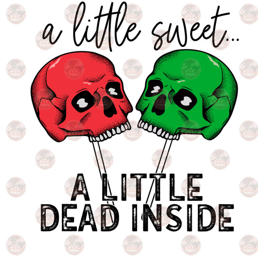 A Little Dead Inside - Sublimation Transfer