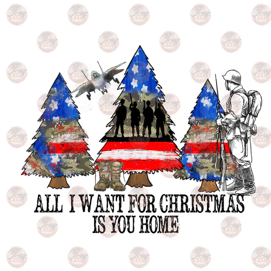 All I Want For Christmas is You Home - Sublimation Transfer
