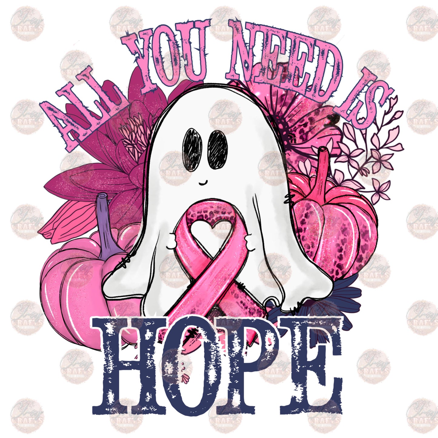 All You Need Is Hope - Sublimation Transfer