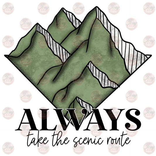Always Take The Scenic Route - Sublimation Transfer