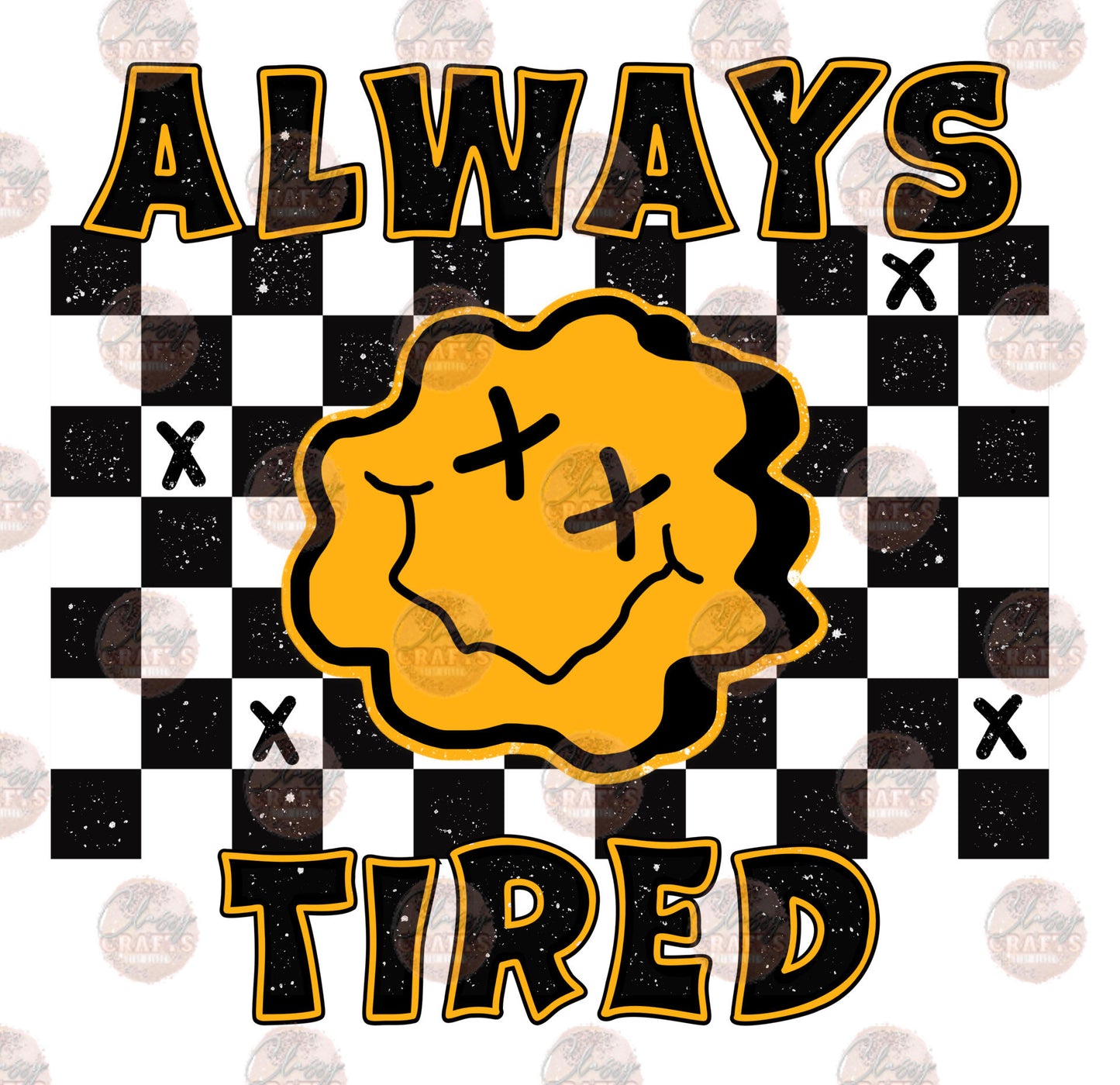 Always Tired Retro - Sublimation Transfer