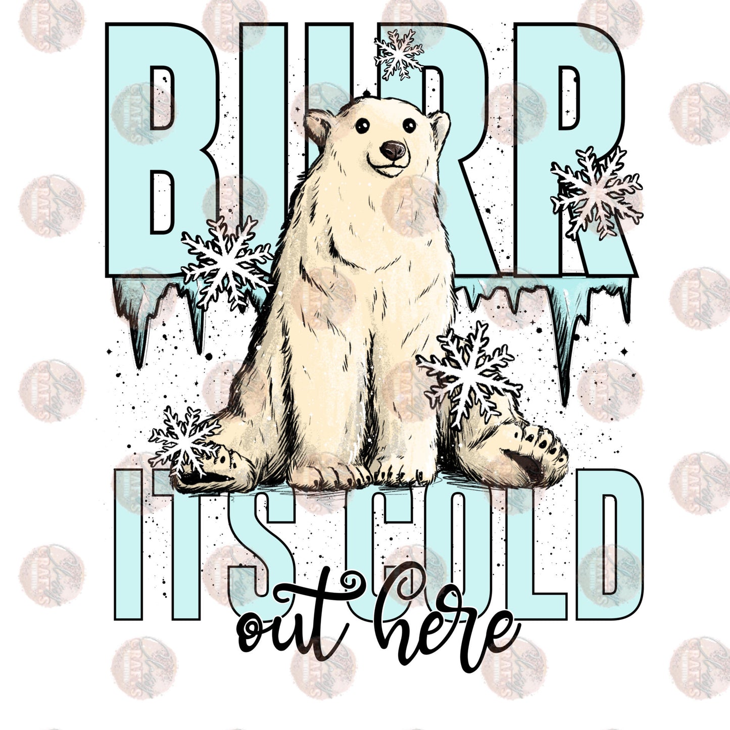 BURR It's Cold - Sublimation Transfer