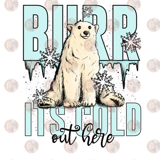 BURR It's Cold - Sublimation Transfer