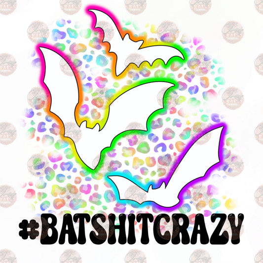 Batshit Crazy - Sublimation Transfer