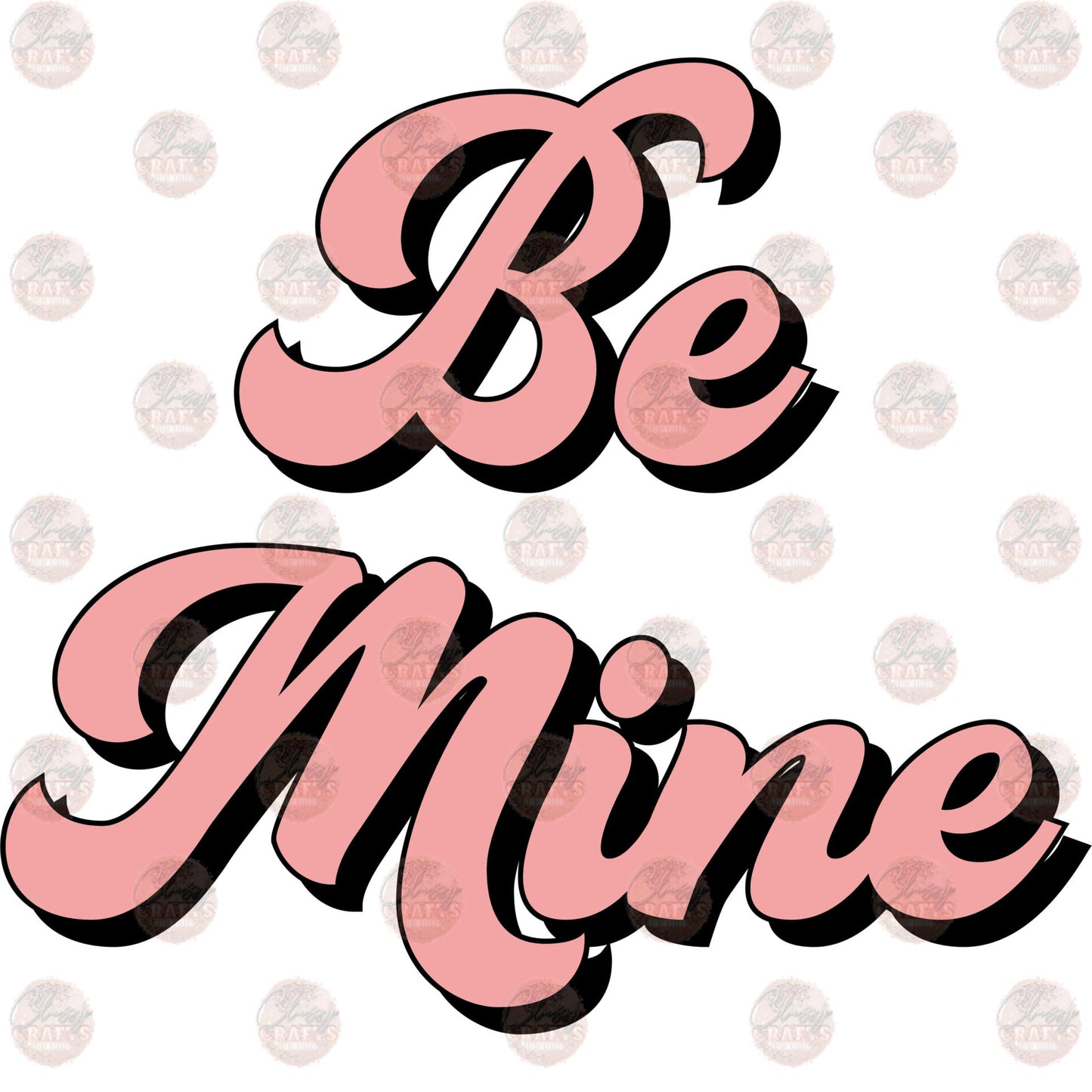 Be Mine Pink Transfer