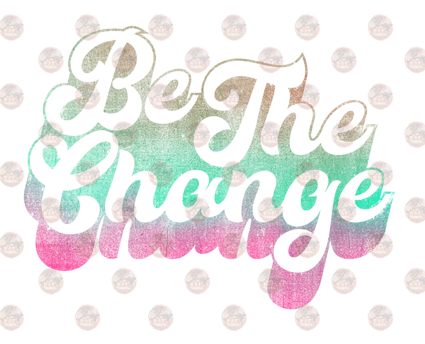 Be The Change Transfer